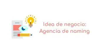 1622. Idea de negocio: Agencia de naming