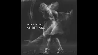 Fair Society - At my Age &copy; 2024