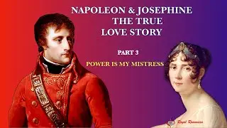 NAPOLEON AND JOSEPHINE: THE TRUE LOVE STORY (PART3)
