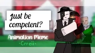 Just Be Competent || Animation Meme || Die of Death // Artful 🪄🪄✨️