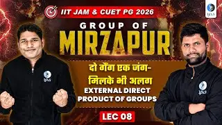 External Direct Product of Groups IIT JAM | Group Theory IIT JAM & CUET PG Mathematics 2026 | L-8 |