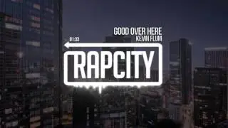 Kevin Flum - Good Over Here (Prod. By Hilton)