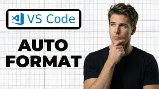 How To Format Code Automatically On Save In VS Code (Quick Guide)