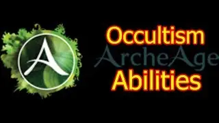 ArcheAge Alpha (English) Occultism Abilities