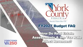 FY2027 Budget FAQ - How Do Real Estate Assessments & the Tax Rate Affect Revenues?