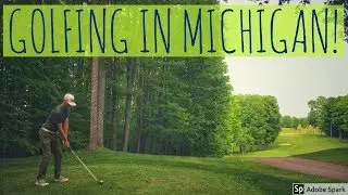 GOLFING IN MICHIGAN!