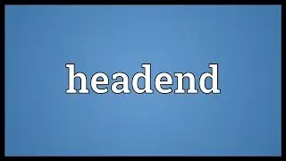 Headend Meaning