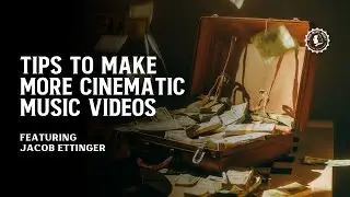 8 Tips To Make Cinematic Music Videos by Jacob Ettinger / Behind The Scenes From Concept To Screen