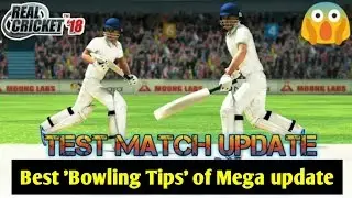 Real cricket 18 | Best 'Bowling Tips' of Mega update |
