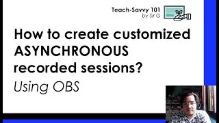 Using OBS for ASYNCHRONOUS recorded sessions