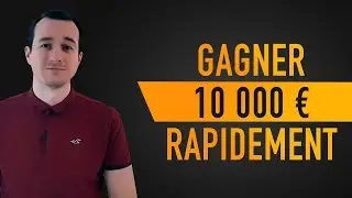 Comment Gagner 10 000 &euro; Rapidement ? 💶