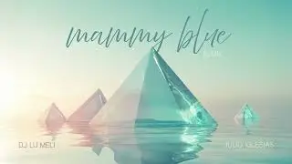 Mammy Blue (DJ Lu Meli - Afro House Remix)