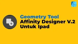 09 Tutorial Basic Affinity Designer V.2 Ipad | Geometry Tool