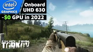 Intel Onboard Graphics in 2022 | Escape From Tarkov | 720p LOW Settings