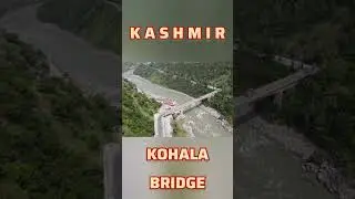 KOHALA BRIDGE KASHMIR