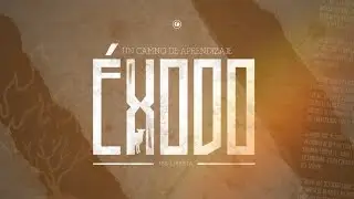 Serie &Eacute;xodo - Culto Domingo 25-01-26 am