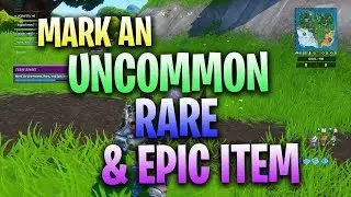 MARK AN UNCOMMON RARE & EPIC ITEM - FORTNITE TEAM SPIRIT CHALLENGES WEEK 7