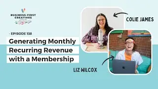 Generating Monthly Recurring Revenue with a Membership with Liz Wilcox