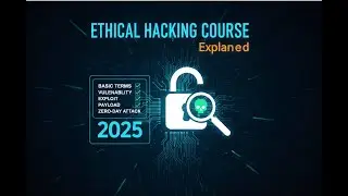 Ethical Hacking Course 2025: Basic Terms, Vulnerability, Exploit, Payload, Zero-Day Attack Explained