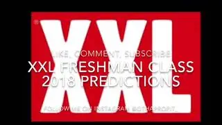 XXL Freshman Class 2018 Predictions
