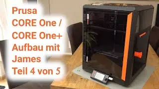 Prusa CORE One und CORE One+ montieren | Buddy3D CAM | Advanced Filter | Teil 4 von 5