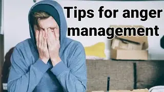 7 Powerful Tips For Anger Management  | How To Control Anger (How To Overcome Frustration)