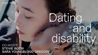 Dating and disability with Stevie Boebi & Sara Youngblood Gregory