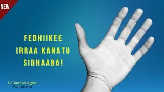 Fayyaa sammuu 2023 | waa 5 gufuu sitti ta'an | mental wellness | xiinsammuu | Psychology | dr dawit