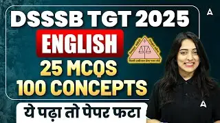 DSSSB TGT English 2025🔥 | 25 MCQs = 100 Concepts 💯 | पेपर में यही आएगा!