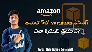 How to Create Variation Listing in Amazon Seller Central Telugu | Step-by-Step for Beginners.
