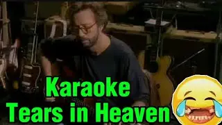 Karaoke 'Tears in Heaven '-Eric Clapton 
