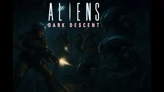 Aliens: Dark Descent Episode 33 Bees, man. Bees have hives! END OF THE SERIES
