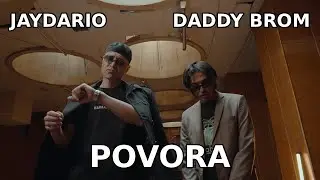 Daddy Brom & Jaydario - Povora (Official Video)