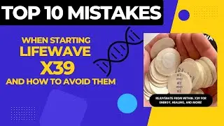 10 Lifewave X39 Mistakes That Are Slowing Your Progress (And How to Fix Them!)