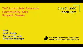 TAC Lunch Info Sessions: Community Arts Project Grants
