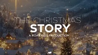 Welcome Home |A Christmas Story | A Roar Kids Production | Roar Church
