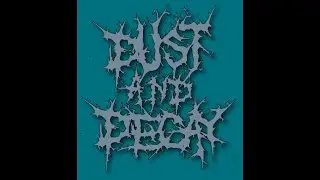 DUST AND DECAY - SPREADING CHAOS [EP] (OFFICIAL ALBUM STREAM)