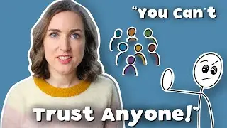 When Mistrust Is Your Default & How To Learn To Trust | How To Overcome Trust Issues