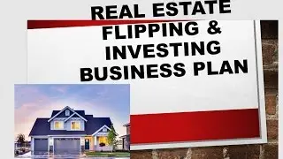 Real Estate House Flipping Business Plan
