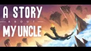 A Story About My Uncle Gameplay Video Part 1