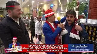 Arabistan Yolcuları (Riyad) Mama Noura Restaurant Genel Müdür.Fırat Arslan - Önder Arslan