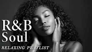 【R&B Soul】Romantic Soul Mood – Smooth Vocals & Gentle Beats Relax • Chill • Love 2025