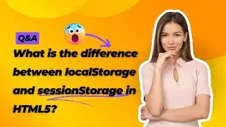 What is the difference between localStorage and sessionStorage in HTML5?