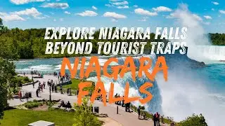 Explore Niagara Falls Beyond Tourist Traps