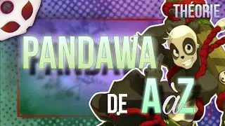 JOUER PANDAWA DE A A Z : THÉORIE - DOFUS TOUCH