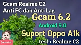 Gcam Realme C2 Version Gcam 6.2 Anti lag and Anti Force Close