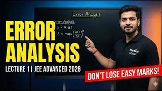 Error Analysis 01 | JEE Advanced 2026 Crash Course | Propagation of Errors