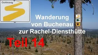 Goldsteig (14): Von Buchenau &uuml;ber den Gro&szlig;en Rachel zur Rachel-Diensth&uuml;tte