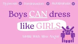 Boys SHOULD Dress like Girls 👙 it's okay [ASMR//Hypnosis]