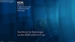 Diagnostik und Therapie: Die Radiologie an den KEM